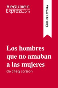 Produktbild: Los hombres que no amaban a las mujeres de Stieg Larsson (Gu&iacute;a de lectura)