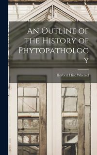 Produktbild: An Outline of the History of Phytopathology