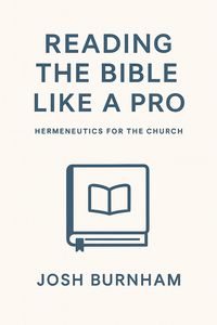 Produktbild: Reading the Bible Like a Pro: Hermeneutics for the Church