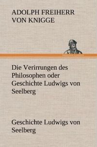 Produktbild: Die Verirrungen des Philosophen oder Geschichte Ludwigs von Seelberg