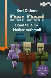Bild vom Artikel Das Dorf / Das Dorf Band 19: Zum Nether nochmal! vom Autor Karl Olsberg