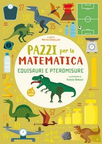 Produktbild: Equisauri e pteromisure. Pazzi per la matematica