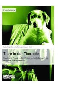 Produktbild: Tiere in der Therapie. Hunde und Pferde helfen Patienten mit Schizophrenie, Autismus und Depression
