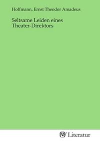 Produktbild: Seltsame Leiden eines Theater-Direktors
