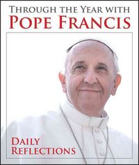 Produktbild: Pope Francis: Through the Year with Pope Francis
