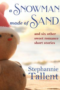 Produktbild: A Snowman Made of Sand and Six Other Sweet Romance Short Stories