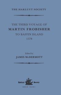 Produktbild: The Third Voyage of Martin Frobisher to Baffin Island, 1578