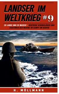 Produktbild: Landser im Weltkrieg 9: Zu Lande und zu Wasser