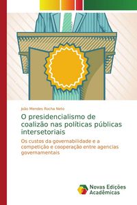 Produktbild: O presidencialismo de coaliz&atilde;o nas pol&iacute;ticas p&uacute;blicas intersetoriais