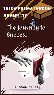 Produktbild: Triumphing Throug Adversity The Journey to Success