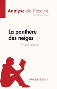 Produktbild: La panth&egrave;re des neiges de Sylvain Tesson (Analyse de l'oeuvre)