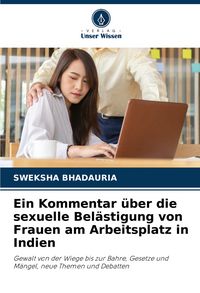 Produktbild: Ein Kommentar &uuml;ber die sexuelle Bel&auml;stigung von Frauen am Arbeitsplatz in Indien