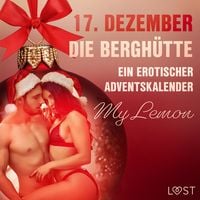 Produktbild: 17. Dezember: Die Bergh&uuml;tte &ndash; ein erotischer Adventskalender