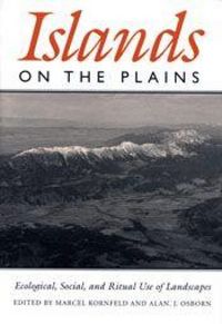 Produktbild: Islands on the Plains: Ecological, Social, and Ritual Use of Landscapes