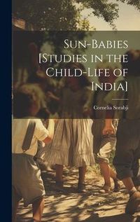 Produktbild: Sun-babies [studies in the Child-life of India]