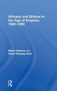 Produktbild: Africans and Britons in the Age of Empires, 1660-1980