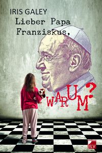 Bild vom Artikel Lieber Papa Franziskus, Warum? vom Autor Iris Galey