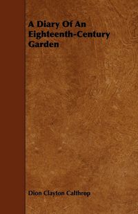 Produktbild: A Diary Of An Eighteenth-Century Garden