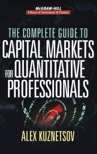 Produktbild: The Complete Guide to Capital Markets for Quantitative Professionals