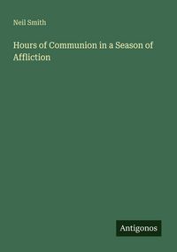 Produktbild: Hours of Communion in a Season of Affliction