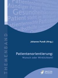 Produktbild: Patientenorientierung: Wunsch oder Wirklichkeit?