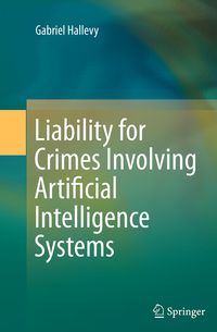 Produktbild: Liability for Crimes Involving Artificial Intelligence Systems