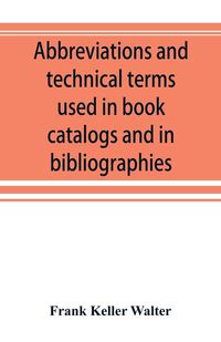 Produktbild: Abbreviations and technical terms used in book catalogs and in bibliographies