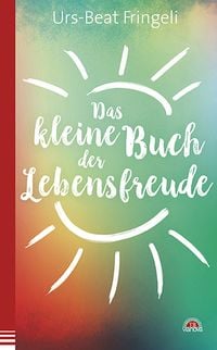 Produktbild: Das kleine Buch der Lebensfreude