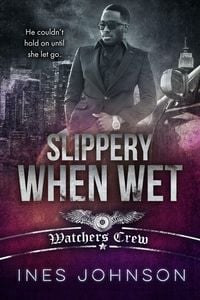 Produktbild: Slippery When Wet (Watchers Crew, #4)