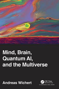 Produktbild: Mind, Brain, Quantum AI, and the Multiverse