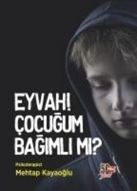 Produktbild: Eyvah Cocugum Bagimli mi