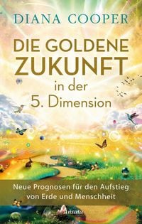 Produktbild: Die Goldene Zukunft in der 5. Dimension