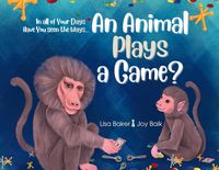 Produktbild: In All of Your Days Have You Seen the Ways an Animal Plays a Game?