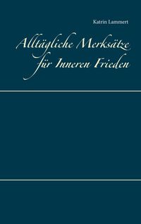 Produktbild: Allt&auml;gliche Merks&auml;tze f&uuml;r Inneren Frieden