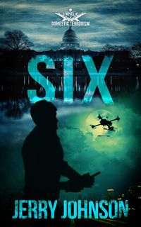 Produktbild: SIX: A Novel of Domestic Terrorism (The Peterson files, #3)