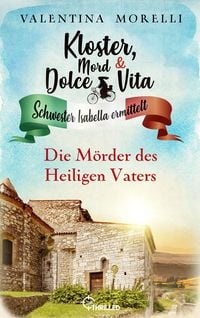 Produktbild: Kloster, Mord und Dolce Vita - Die M&ouml;rder des Heiligen Vaters