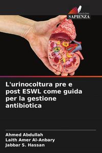 Produktbild: L'urinocoltura pre e post ESWL come guida per la gestione antibiotica