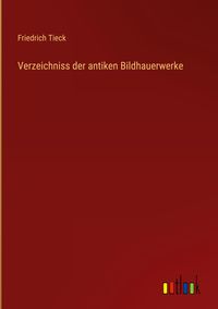 Produktbild: Verzeichniss der antiken Bildhauerwerke