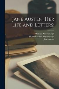 Produktbild: Jane Austen, Her Life and Letters;