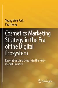 Produktbild: Cosmetics Marketing Strategy in the Era of the Digital Ecosystem