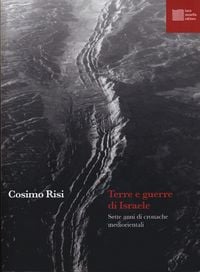 Produktbild: Terre e guerre di Israele. Sette anni di cronache mediorientali