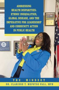 Produktbild: Addressing Health Disparities: Ethnic Inequalities, Global Disease, and the Imperative for Leadership and Community Action in Public Health