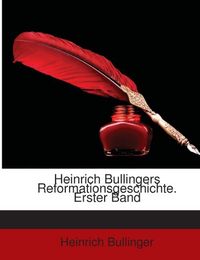 Produktbild: Bullinger, H: Heinrich Bullingers Reformationsgeschichte. Er
