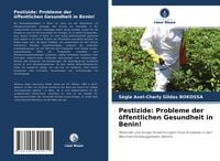 Produktbild: Pestizide: Probleme der &ouml;ffentlichen Gesundheit in Benin!