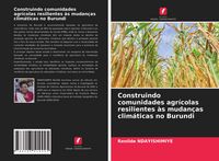 Produktbild: Construindo comunidades agr&iacute;colas resilientes &agrave;s mudan&ccedil;as clim&aacute;ticas no Burundi