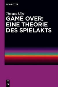Produktbild: Game Over: Eine Theorie des Spielakts
