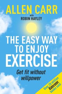 Produktbild: Carr, A: Allen Carr's Easy Way to Enjoy Exercise