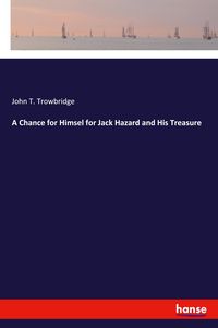 Produktbild: A Chance for Himsel for Jack Hazard and His Treasure