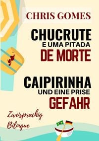 Produktbild: Caipirinha und eine Prise Gefahr - Chucrute e uma pitada de Morte