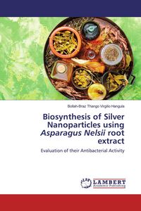 Produktbild: Biosynthesis of Silver Nanoparticles using Asparagus Nelsii root extract